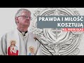 Prawda i miłość kosztują - ks. Piotr Glas