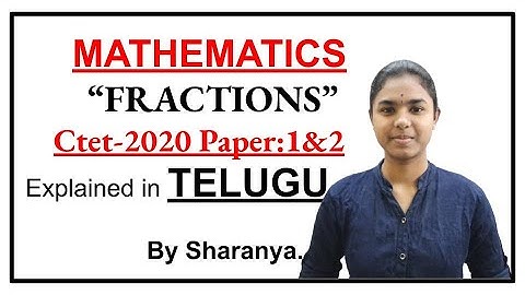 Fractions explained in telugu | Ctet Mathematics | Ctet 2020 | Ctet Telugu