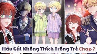 Hầu Gái Không Thích Trông Trẻ - Chap 7