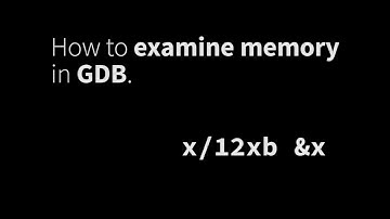 How to examine memory in GDB