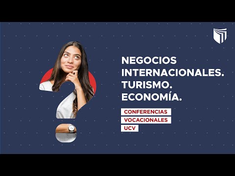 #ConferenciasVocacionalesUCV: Conoce las carreras de Negocios Internacionales, Turismo y Economía