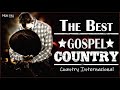 Country Gospel Internacional - Músicas Country Inspiradoras De Todos Os Tempos