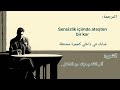 اغنية مستحيل للفنان سلامي شاهين مترجمة مع الشرح Mümkün Değil Selami Şahin 