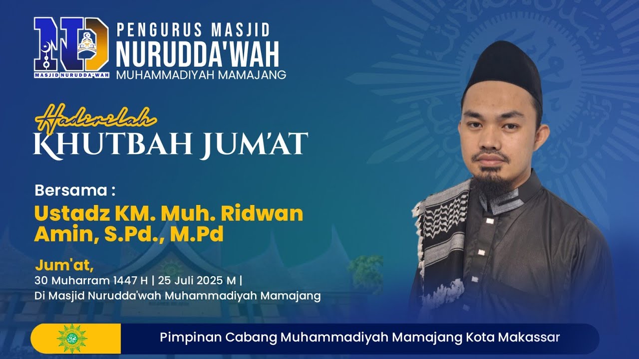 Khutbah Jum'at 1 Agustus 2025 | 7 Safar 1447 H, bersama Ustadz KM. Muh. Ridwan Amin, S.Pd., M.Pd