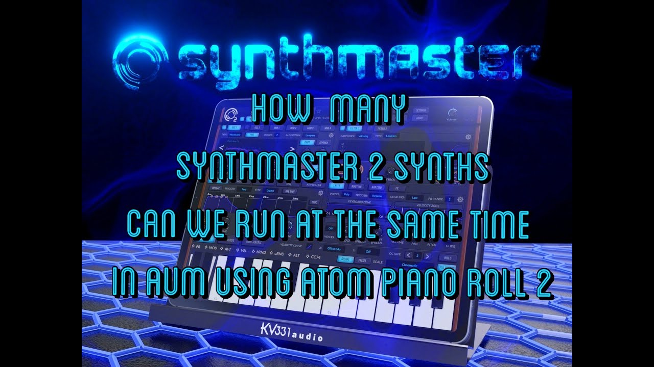 15 x SynthMaster 2 & 15 x Atom Piano Roll 2 in AUM - Session From Scratch