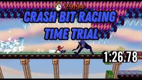 Crash BIT Racing Time Trial: 1:26.78 (Crash Bandicoot - Back In Time)