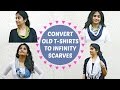 4 Ways to Convert your Old T-shirts into Infinity Scarves this Winter