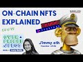 What Are On-Chain NFTs? with J1mmy.eth | Overpriced JPEGs #19