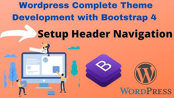 Setup Header navigation WordPress 5 Theme Development Academy with Bootstrap v4