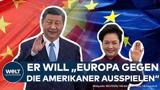 PARIS: Xi Jinping's Europareise | Von der Leyen will Einfluss auf Chinas Präsidenten nehmen