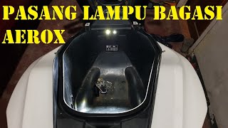 Cara pasang lampu bagasi jok yamaha aerox 155 old tipe s