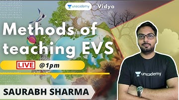 Methods of teaching EVS - EVS | TET |  Saurabh Sharma | Unacademy Vidya