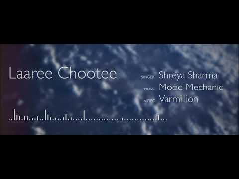 Laaree Chootee (Female Cover) | Mood Mechanic | Shreya Sharma | Varmillion | Roohdaariyan EP-01