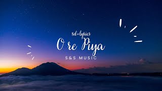 O RE PIYA(8d+Lyrics)|| Rahat Fateh Ali Khan|| By UNIVERSAL MUSIC