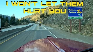 #24 I won't let them hurt you -Hauling work trucks from CA to South Dakota