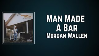 Morgan Wallen - Man Made A Bar (Lyrics)