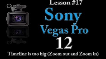 Sony Vegas Pro 12 Lesson 17  - Timeline is too big (Zoom out and Zoom in)