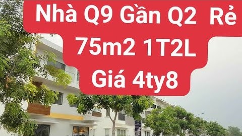 [BDS NGON] BÁN NHÀ QUẬN 9 GẦN QUẬN 2 GIÁ RẺ - BÁN NHÀ ĐẸP GIÁ RẺ TPHCM MỚI NHẤT 2020