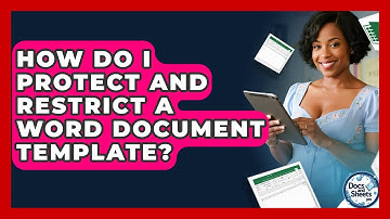 How Do I Protect And Restrict A Word Document Template? - Docs and Sheets Pro