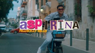 Frankelly Bello - Aspirina (Video Oficial)