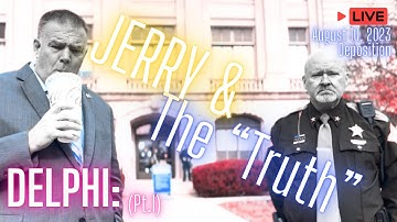 DELPHI: Jerry & The "Truth" (Pt. I) #delphimurders #justiceforabbyandlibby #crimenews #delphicase