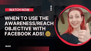 When to use the Awareness/Reach objective with your Facebook ads! 🤓