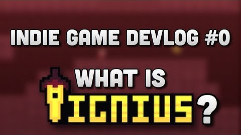 Indie Game Devlog #0 | What is Ignius?