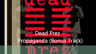 Dead Prez - Propaganda (Bonus Track) (HD)