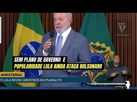 LULA FAZ REUNIÃO COM MINISTROS PARA DISCUTIR BAIXA POPULARIDADE E AINDA ACUSA BOLSONARO