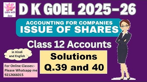 Q39 and 40| Issue of Shares| DK Goel 2025-26| Ch6| Class 12 Accounts| DK Goel 2026⁨⁨@learnwithease
