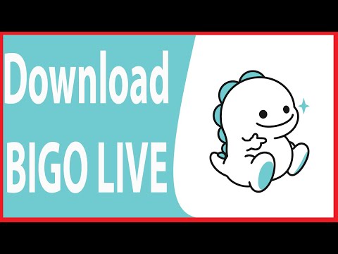 How to Download Bigo Live App?