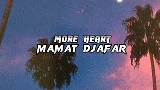 DJ MORE HEART - MAMAT DJAFAR - VIRAL TIKTOK 2022