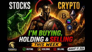 I M BUYING THESE STOCKS CRYPTO NOW What I m Holding Selling August 17 2026