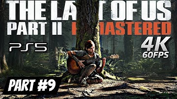 The Last Of Us 2 Remastered - PS5 Gameplay Walkthrough Part #9 (4K 60FPS) No Commentary
