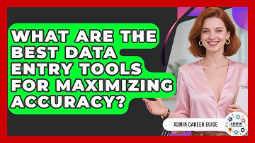 What Are The Best Data Entry Tools For Maximizing Accuracy? - Admin Career Guide