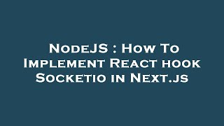 NodeJS : How To Implement React hook Socketio in Next.js
