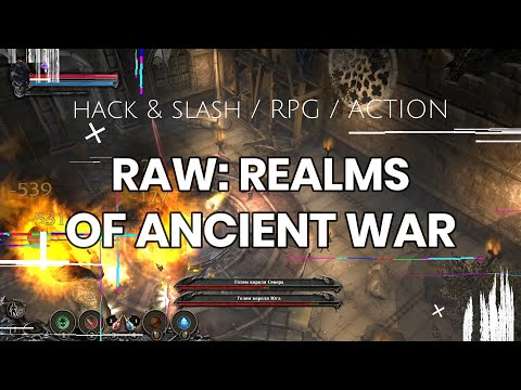 RAW: Realms of Ancient War. Проект, изначально обреченный на провал. Gameplay u0026 Opinion.