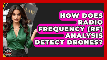 How Does Radio Frequency (RF) Analysis Detect Drones? - Jail & Prison Insider