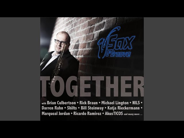 SAX O'GROOVE - TOGETHER FEAT. MARQUEAL JORD