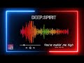 DEEP.SPIRIT - You're makin' me high (Sander Club Mix)