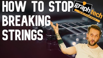 How To Stop Breaking Strings? Graphtech String Saver Solution!
