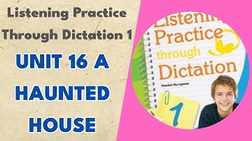 Unit 16 A Haunted House - Listening Practice Through Dictation 1