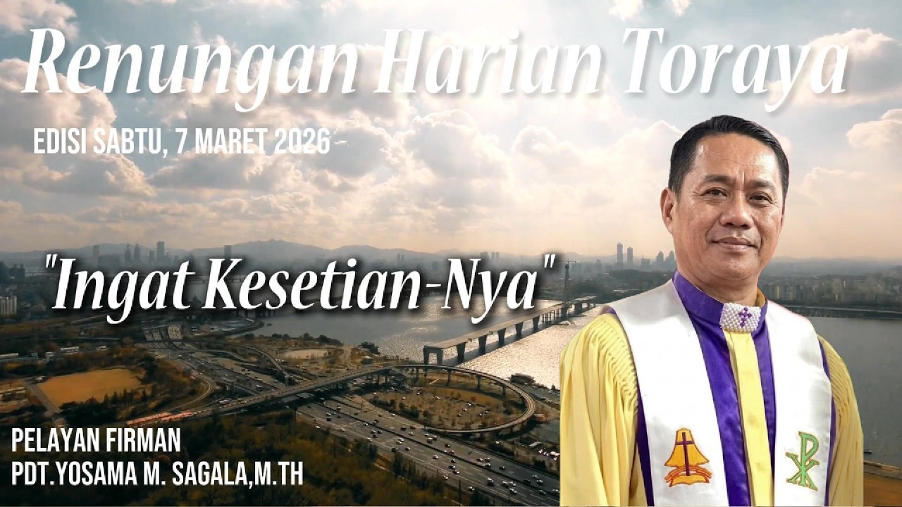 Renungan Harian Toraya | Sabtu, 7 Maret 2026