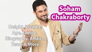 Soham Chakraborty Biography, Wife, Height, Weight, Age, Family & Wiki