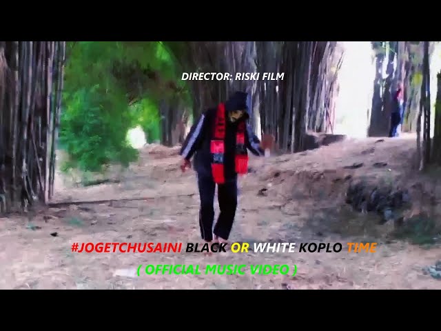 #JOGETCHUSAINI BLACK OR WHITE KOPLO TIME    ( OFFCIAL MUSIC VIDEO ) class=