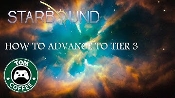 How to Advance to Tier 3 (Gamma Sector) - Starbound Gameplay How To Ep.3