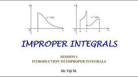 Improper integrals: Session 1 by Dr. Viji M.