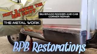 Saving the OBS chevy 8898 Silverado rocker and cab corner rust repair vlog part 3 the metal work