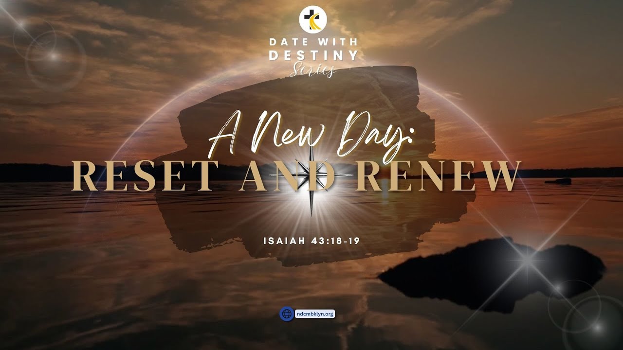 A New Day: Reset and Renew | Isaiah 43:18-19