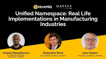 Unified Namespace  - Real Life Implementations in Manufacturing Industries